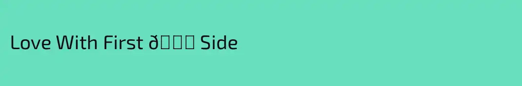 Love With First 💞 Side